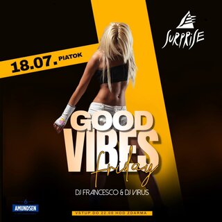 GOOD VIBES Friday
