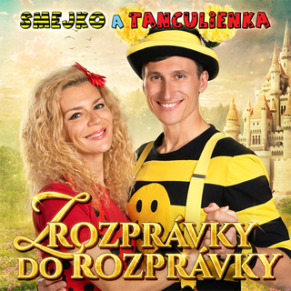Pre deti: Smejko a Tanculienka - Z rozprávky do rozprávky